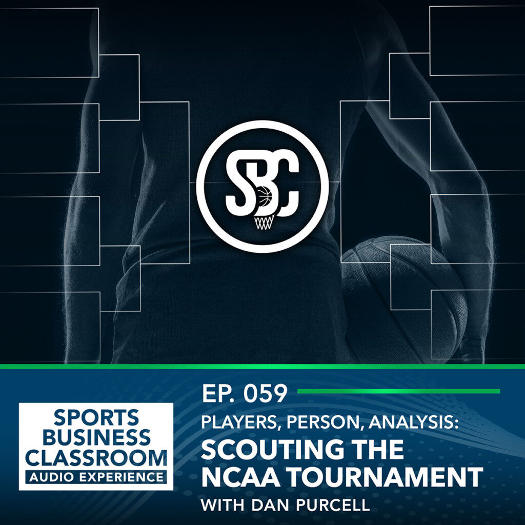 Sports Business Classroom Audio Experience Episode 58 with Dan Purcell