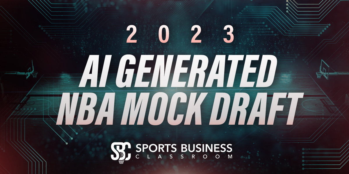 AI Generated 2023 NBA Mock Draft (Picks 1-30) - Sports Business